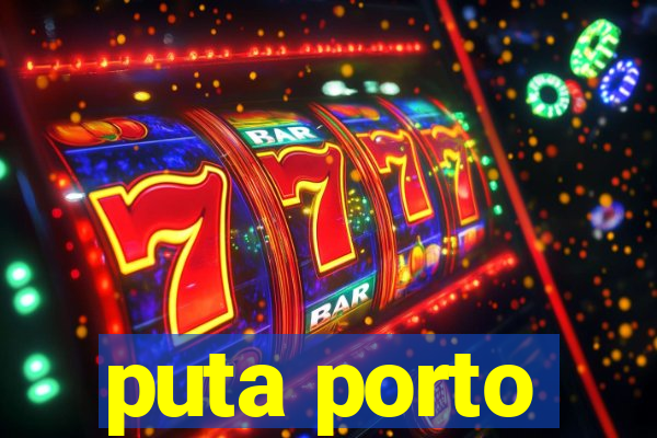 puta porto